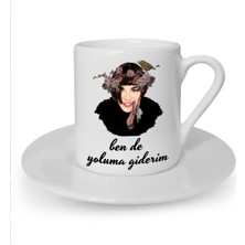 Ben De Yoluma Giderim Baskılı Beyaz Türk Kahvesi Fincanı