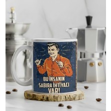 Sartre Art "bu Insanın Sabıra Ihtiyacı Var "  Baskılı  Espirili Özel Tasarım Kupa Bardak