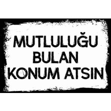 Mutluluğu Bulan Konum Atsın Yazılı Retro Ahşap Duvar Poster 20X30