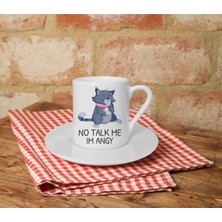 No Talk Me Im Angy Kedi Baskılı Beyaz Türk Kahvesi Fincanı