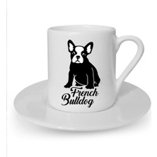 French Bulldog Baskılı Beyaz Türk Kahvesi Fincanı