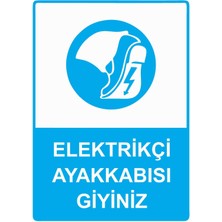 ZiPrinter Elektrikçi Ayakkabısı Giyiniz Isg Uyarı Levhası Pvc A5 15X21 cm