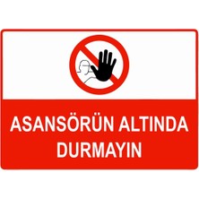 ZiPrinter Asansörün Altında Durmayın Isg Uyarı Levhası Pvc A5 15X21 cm