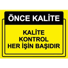 ZiPrinter Önce Kalite. Kalite Kontrol Her Işin Başıdır Isg Uyarı Levhası Pvc A5 15X21 cm