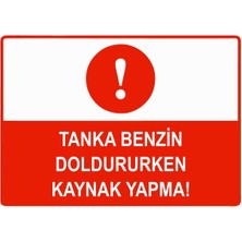 ZiPrinter Tanka Benzin Doldururken Kaynak Yapma Isg Uyarı Levhası Pvc A5 15X21 cm