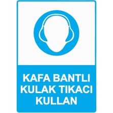 ZiPrinter Kafa Bantlı Kulak Tıkacı Kullan Isg Uyarı Levhası Pvc A5 15X21 cm