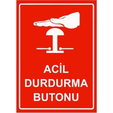 ZiPrinter Acil Durdurma Butonu Isg Uyarı Levhası Pvc A5 15X21 cm