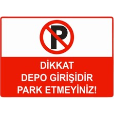 ZiPrinter Dikkat Depo Girişidir Park Etmeyiniz Isg Uyarı Levhası Pvc A3 30X42 cm