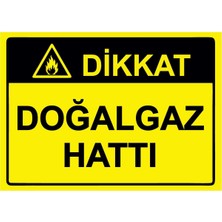 ZiPrinter Dikkat Doğalgaz Hattı Isg Uyarı Levhası Pvc A5 15X21 cm