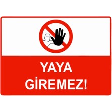 ZiPrinter Yaya Giremez Isg Uyarı Levhası Pvc A5 15X21 cm