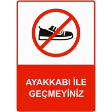 ZiPrinter Ayakkabı Ile Geçmeyiniz Isg Uyarı Levhası Pvc A5 15X21 cm