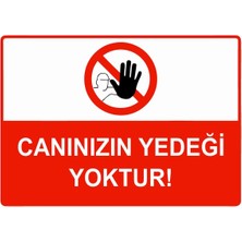 ZiPrinter Canınızın Yedeği Yoktur Isg Uyarı Levhası Pvc A5 15X21 cm