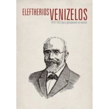 Elefherıos VENIZELOS*1919-1923 Barış Görüşmeleri ve Sonrası