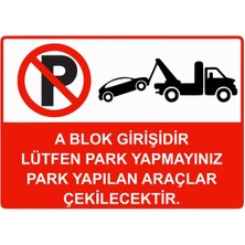 ZiPrinter Blok Girişidir Park Yapmayınız Park Yapılan Araçlar Çekileck Isg Uyarı Levhası Pvc A5 15X21 cm