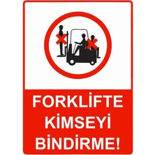 ZiPrinter Forklifte Kimseyi Bindirme! Isg Uyarı Levhası Pvc A5 15X21 cm