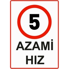 ZiPrinter 5 Azami Hız Isg Uyarı Levhası Pvc A5 15X21 cm