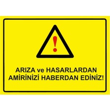 ZiPrinter Arıza ve Hasarlardan Amirinizi Haberdar Ediniz! Isg Uyarı Levhası Pvc A5 15X21 cm