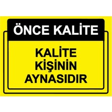 ZiPrinter Önce Kalite. Kalite Kişinin Aynasıdır Isg Uyarı Levhası Pvc A5 15X21 cm