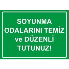 ZiPrinter Soyunma Odalarını Temiz ve Düzenli Tutunuz Isg Uyarı Levhası Pvc A5 15X21 cm