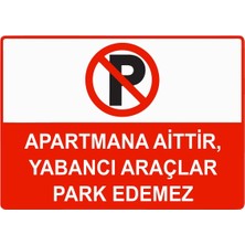 ZiPrinter Apartmana Aittir Yabancı Araçlar Park Edemez Isg Uyarı Levhası Pvc A4 21X30 cm