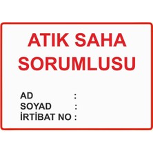 ZiPrinter Atık Saha Sorumlusu Ad-Soyad-Irtibat No Isg Uyarı Levhası Pvc A5 15X21 cm