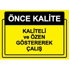 ZiPrinter Önce Kalite. Kaliteli ve Özen Göstererek Çalış Isg Uyarı Levhası Pvc A5 15X21 cm