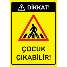 ZiPrinter Dikkat! Çocuk Çıkabilir! Isg Uyarı Levhası Pvc A5 15X21 cm