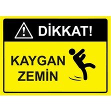 ZiPrinter Dikkat! Kaygan Zemin Isg Uyarı Levhası Pvc A5 15X21 cm