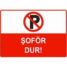 ZiPrinter Şoför Dur Isg Uyarı Levhası Pvc A5 15X21 cm