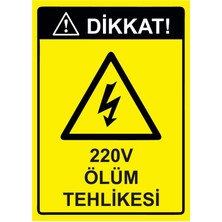 ZiPrinter Dikkat! 220V Ölüm Tehlikesi Isg Uyarı Levhası Pvc A5 15X21 cm