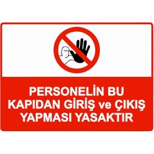 ZiPrinter Personelin Bu Kapıdan Giriş ve Çıkış Yapması Yasaktır Isg Uyarı Levhası Pvc A5 15X21 cm