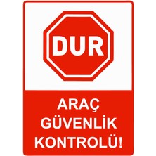 ZiPrinter Dur Araç Güvenlik Kontrolü! Isg Uyarı Levhası Pvc A5 15X21 cm