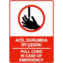 ZiPrinter Acil Durumda Ipi Çekin! Pull Cord In Case Of Emergency Isg Uyarı Levhası Pvc A5 15X21 cm