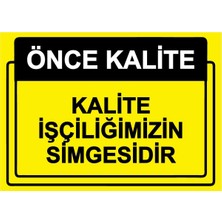 ZiPrinter Önce Kalite. Kalite Işçiliğimizin Simgesidir Isg Uyarı Levhası Pvc A5 15X21 cm