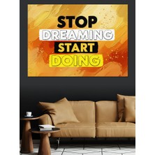 Karizma Tablo "hayal Kurmayı Bırak, Yapmaya Başla" Sloganlı Afiş Dekoratif Kanvas - Mdf Ahşap Tablo