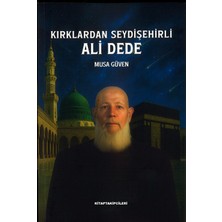 Kırklardan Seydişehirli Ali Dede, Musa Güven, Ricali Gayb Erenlerinden Bir Zat, 152 Sayfa