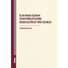 Marmara Üniversitesi İlahiyat Fakültesi Vakfı Islam Hukuku Açısından Ticari Ürünler Üzerine Gerçekleştirilen Türev Işlemler