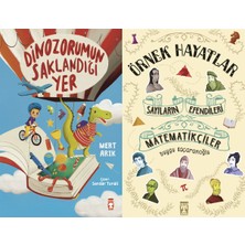 Timaş Çocuk Dinozorumun Saklandığı Yer (Mert Arık) ve Sayıların Efendileri Matematikçiler - Örnek Hayatlar