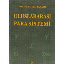 Kişisel Yayınlar Uluslararası Para Sistemi Prof. Dr. M. Ilker Parasız (2.el Kitaptır)