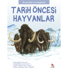 Kitabevimden Ilk Sorular ve Cevaplarla  - Tarih Öncesi Hayvanlar