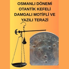 Osmanlı Dönemi Otantik Kefeli Damgalı Motifli ve Yazılı Terazi