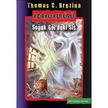 Ema Ofis Korku Kulübü 11 Soğuk Göl'deki Sis Beyaz Balina Yayınları Thomas C. Brezina