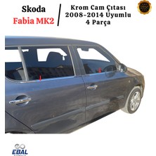Ebal Oto Skoda Fabia Mk2 Krom Cam Çıtası 4 Prç. 2008 Ve Üzeri P. Çelik