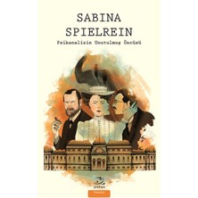 Sabina Spielrein - Psikanalizin Unutulmuş Öncüsü