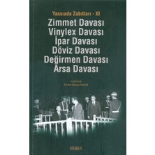 Yassıada Zabıtları -Xı  Zimmet Davası -Vinylex Davası - Ipar Davası - Döviz Davası - Değirmen Da