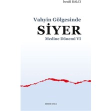 Medine Dönemi 6 - Vahyin Gölgesinde Siyer