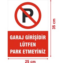 Garaj Girişidir Lütfen Park Etmeyiniz 25 x 35 cm
