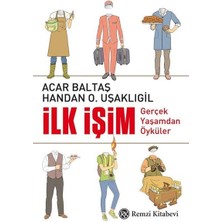 Ilk Işim - Gerçek Yaşamdan Öyküler