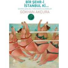 Bir Şehr-I Istanbul Ki... - Şehrin Şenlikli Tarihinden Izlenimler