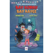 Yeni Arkadaşlarım Bay Korku ve Bay Kaygı